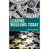 Leading Museums Today: Theory and Practice