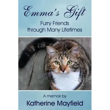 Emma's Gift: Furry Friends through Many Lifetimes