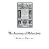The Anatomy of Melancholy: A Multi-Discipline Book on Melancholy