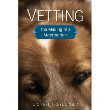 Vetting: The Making of a Veterinarian