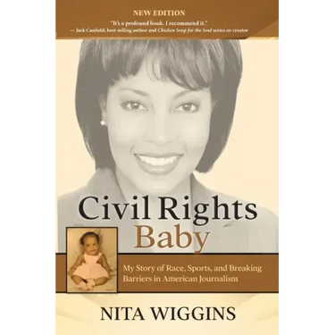 Civil Rights Baby (2021 New Edition): My Story of Race, Sports, and Breaking Barriers in American Journalism