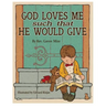 God Loves Me Such That He Would Give