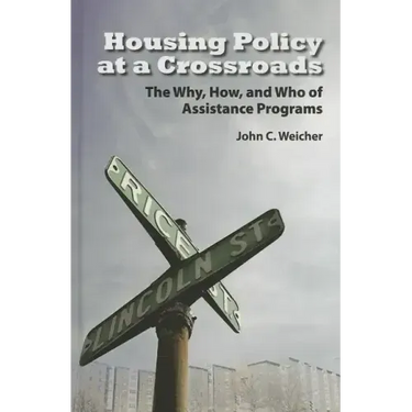 Housing Policy at a Crossroads: The Why, How, and Who of Assistance Programs