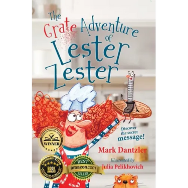 The Grate Adventure of Lester Zester: A story for kids about feelings and friendship