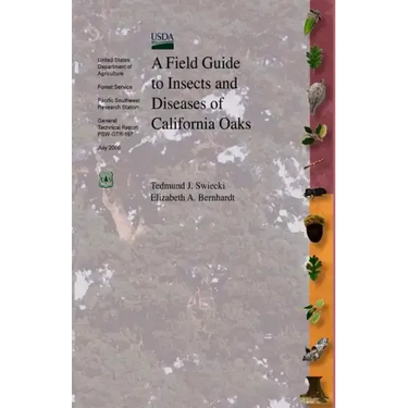 A Field Guide to Insects and Diseases of California Oaks