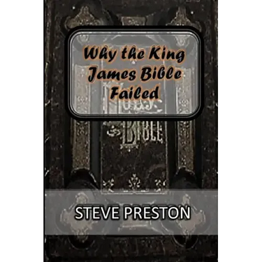 Why the King James Bible Failed