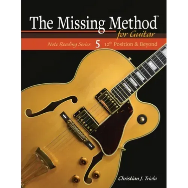 The Missing Method for Guitar: 12th Position and Beyond