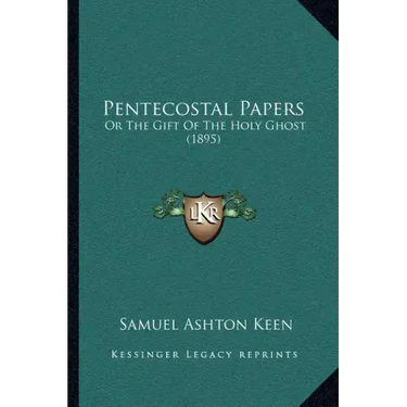 Pentecostal Papers: Or the Gift of the Holy Ghost (1895)