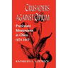 Crusaders Against Opium: Protestant Missionaries in China, 1874-1917