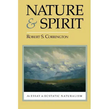 Nature and Spirit: An Essay in Ecstatic Naturalism