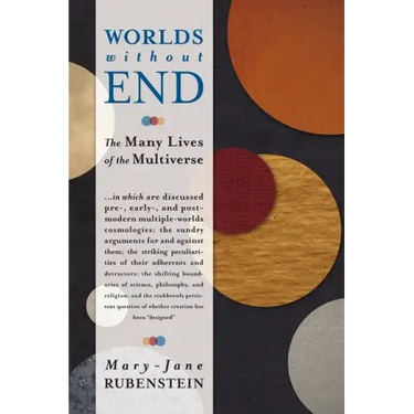 Worlds Without End: The Many Lives of the Multiverse