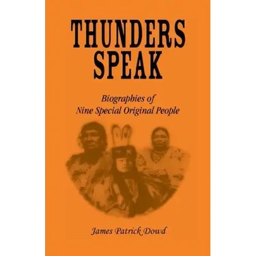 Thunders Speak: Biographies of Nine Special Original People