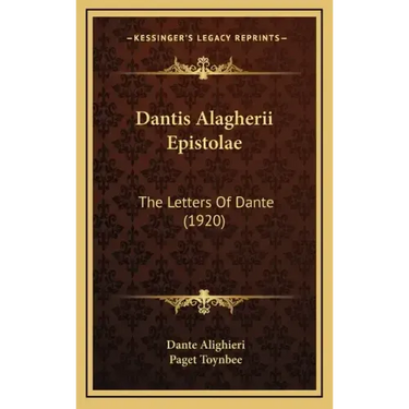Dantis Alagherii Epistolae: The Letters Of Dante (1920)
