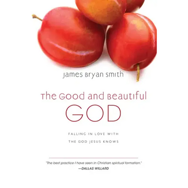 The Good and Beautiful God: Falling in Love with the God Jesus Knows