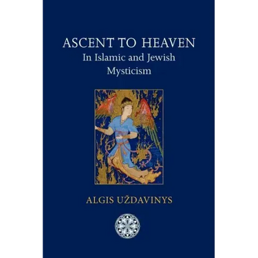 Ascent to Heaven in Islamic and Jewish Mysticism