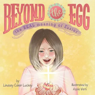 Beyond the Egg: The REAL Meaning of Easter