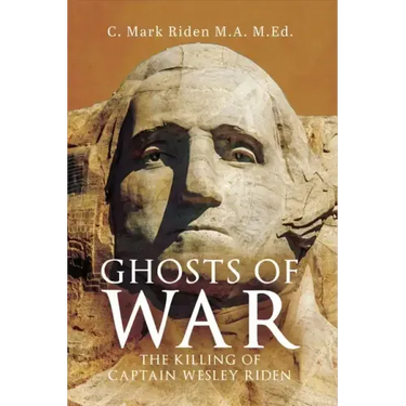 Ghosts of War: The Killing of Captain Wesley Riden