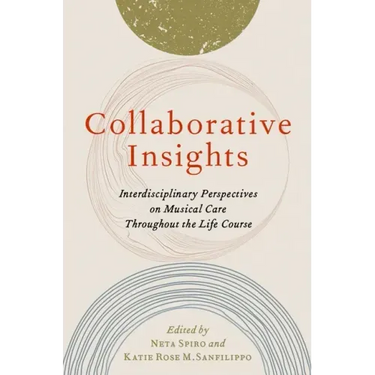 Collaborative Insights: Interdisciplinary Perspectives on Musical Care Throughout the Life Course