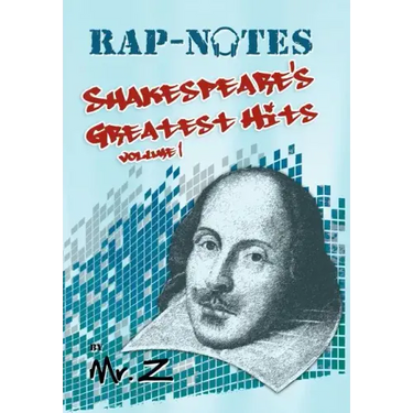 Rap-Notes: Shakespeare's Greatest Hits Volume 1
