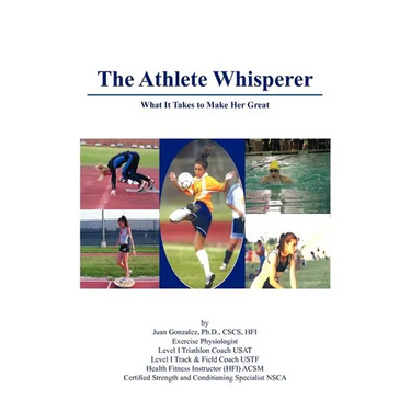 The Athlete Whisperer: What It Takes to Make Her Great