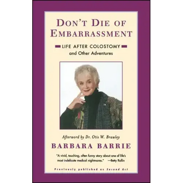 Don't Die of Embarrassment: Life After Colostomy and Other Adventures