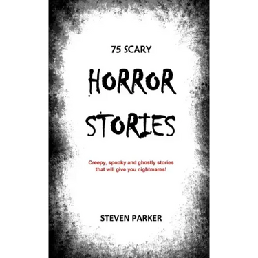 75 Scary Horror Stories