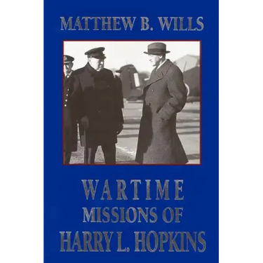 Wartime Missions of Harry L. Hopkins