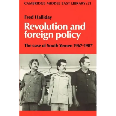 Revolution and Foreign Policy: The Case of South Yemen, 1967 1987