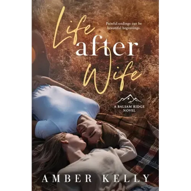 Life After Wife: Small Town Romance