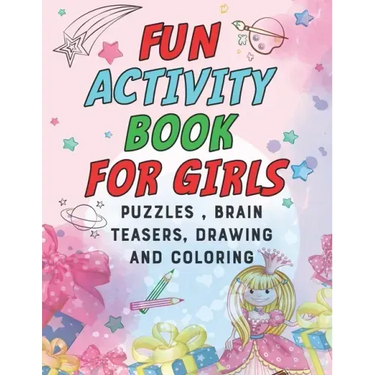 Fun Activity Book for Girls: puzzles, Brain Teasers, drawing and coloring pages 4- 12 Ages