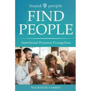 Found People Find People: Intentional Personal Evangelism