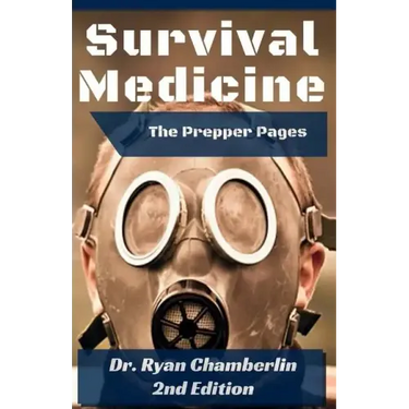 The Prepper Pages: A Surgeon's Guide to Scavenging Items for a Medical Kit, and Putting Them to Use While Bugging Out
