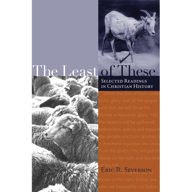 The Least of These: Selected Readings in Christian History