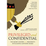 Privileged and Confidential: The Secret History of the President's Intelligence Advisory Board