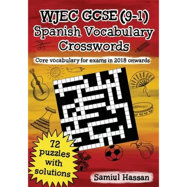 WJEC GCSE (9-1) Spanish Vocabulary Crosswords: 72 crossword puzzles covering core vocabulary for exams in 2018 onwards