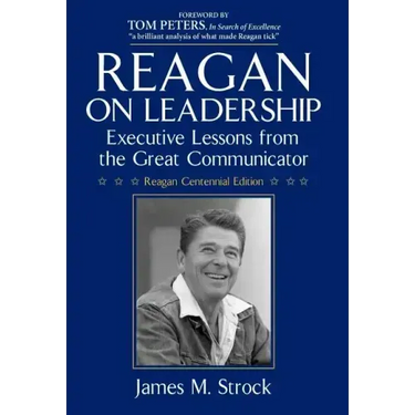 Reagan on Leadership: Executive Lessons from the Great Communicator
