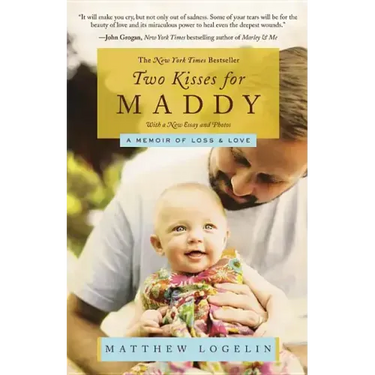 Two Kisses for Maddy: A Memoir of Loss & Love