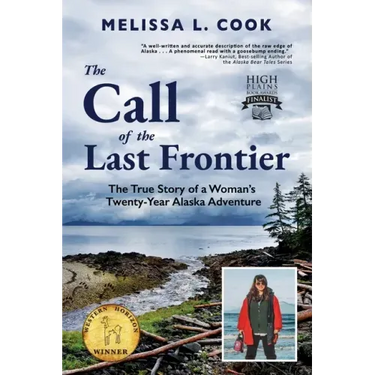 The Call of the Last Frontier: The True Story of a Woman's Twenty-Year Alaska Adventure