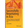 Successfully Negotiating in Asia: 36 Success Pathways to Arguing Well and Dealing with Various Negotiator Types