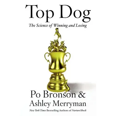 Top Dog: The Science of Winning and Losing