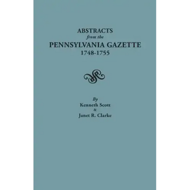 Abstracts from the Pennsylvania Gazette, 1748-1755