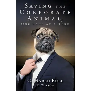 Saving the Corporate Animal, One Soul at a Time