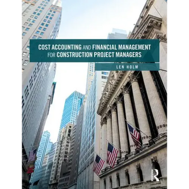 Cost Accounting and Financial Management for Construction Project Managers
