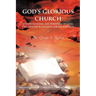 God's Glorious Church: Understanding the Purposes of God