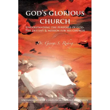 God's Glorious Church: Understanding the Purposes of God