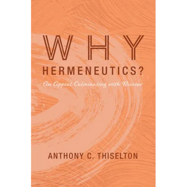 Why Hermeneutics?: An Appeal Culminating with Ricoeur