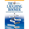 The Laughing Boomer: Retire from Work - Gear Up for Living!