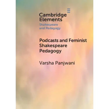 Podcasts and Feminist Shakespeare Pedagogy