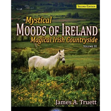 Magical Irish Countryside: Mystical Moods of Ireland, Vol. III