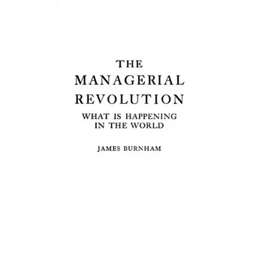 The Managerial Revolution: What Is Happening in the World